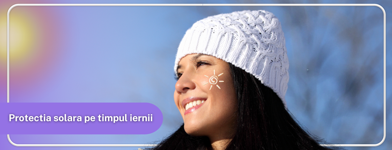 De ce este importanta protectia solara pe timpul iernii